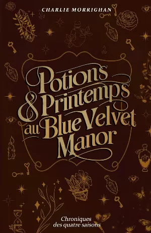 Chroniques des quatre saisons, Tome 2 : Potions & Printemps au Blue Velvet Manor